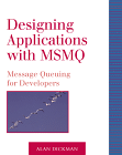 Designing Applications With Msmq : Message Queuing for Developers
