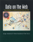 Data on the Web : From Relations to Semistructured Data and Xml